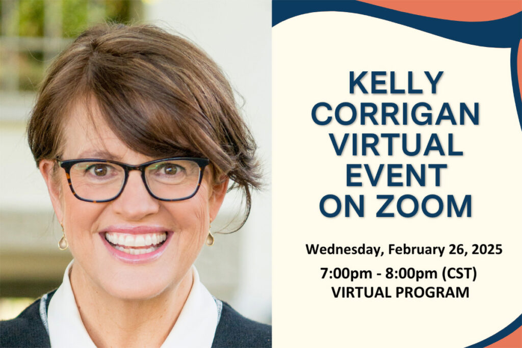 Portrait of Kelly Corrigan - Virtual Event featuring author and podcaster Kelly Corrigan!